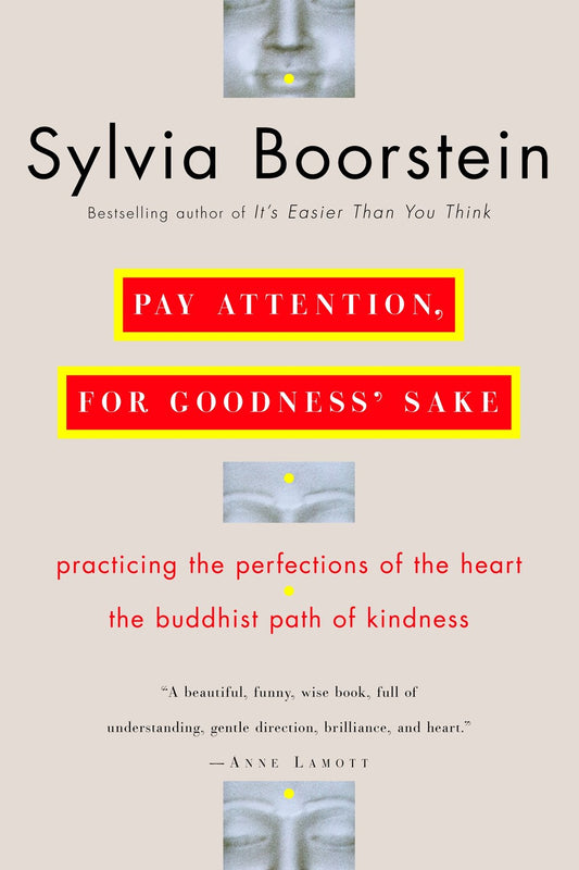 Pay Attention for Goodness Sake: The Buddhist Path of Kindness by Sylvia Boorstein