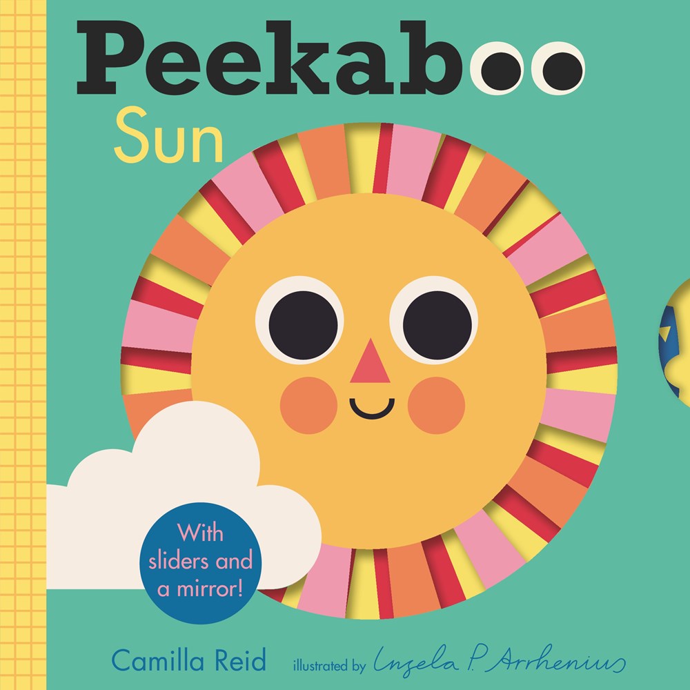 Peekaboo: Sun by Camilla Reid & Illustrated by Ingela P. Arrhenius