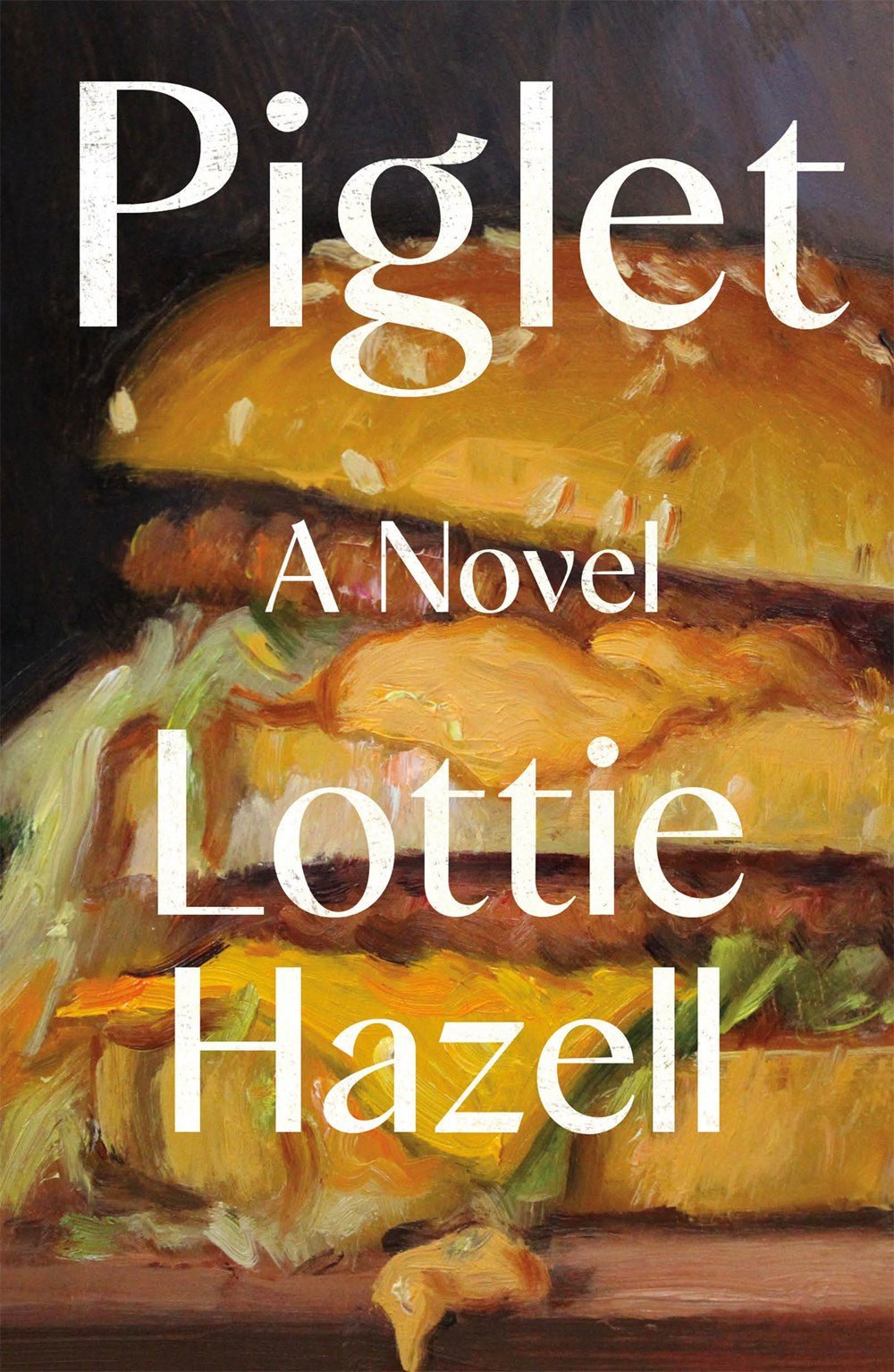 Piglet: A Novel by Lottie Hazell (2/27/24)