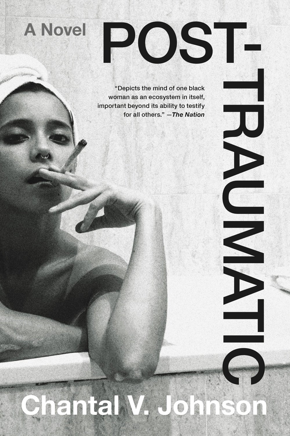 Post-Traumatic: A Novel by Chantal V. Johnson