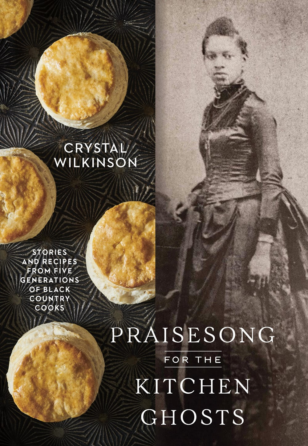 Praisesong for the Kitchen Ghosts: Stories and Recipes from Five Generations of Black Country Cooks by Crystal Wilkinson (1/23/24)