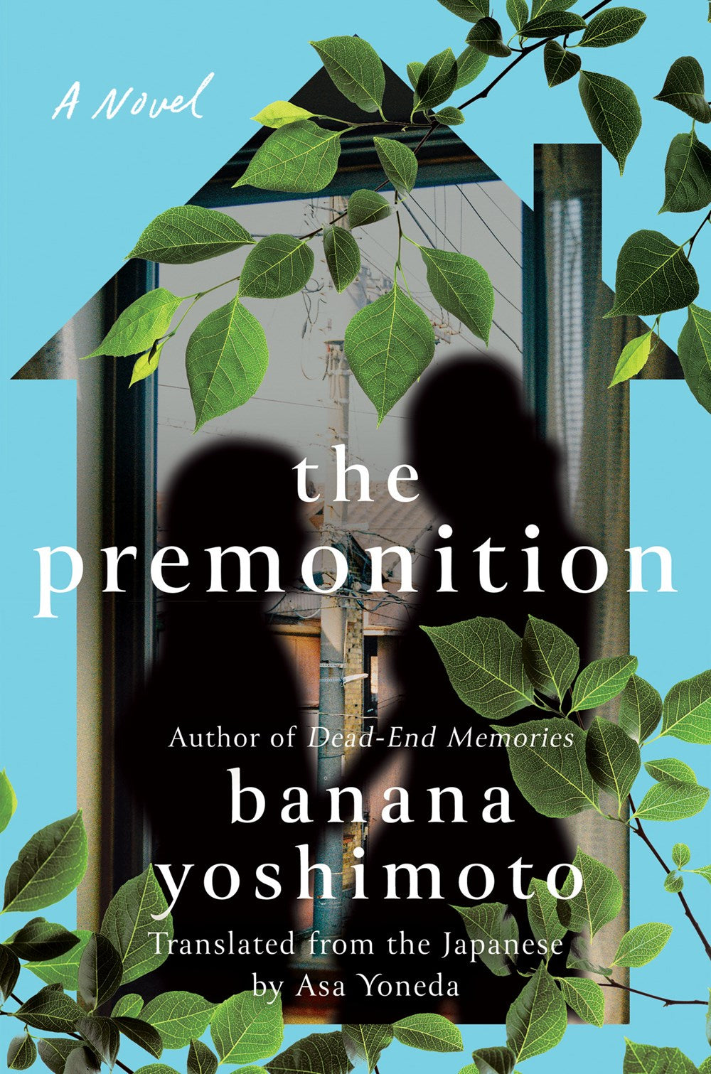 The Premonition: A Novel by Banana Yoshimoto (10/10/23)