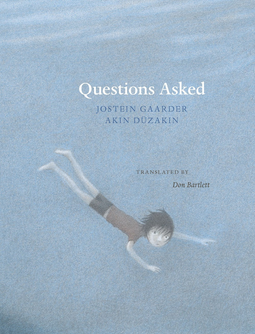 Questions Asked by Jostein Gaarder (Translated from the Norweigan by Don Bartlett)