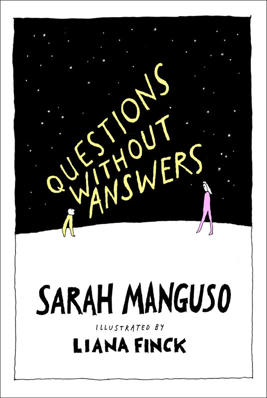 Questions Without Answers by Sarah Manguso & Illustrated by Liana Finck (4/29/25)