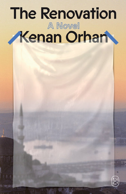 The Renovation: A Novel by Kenan Orhan (2/9/27)