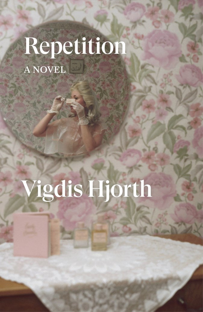 Repetition: A Novel by Vigdis Hjorth (3/3/26)