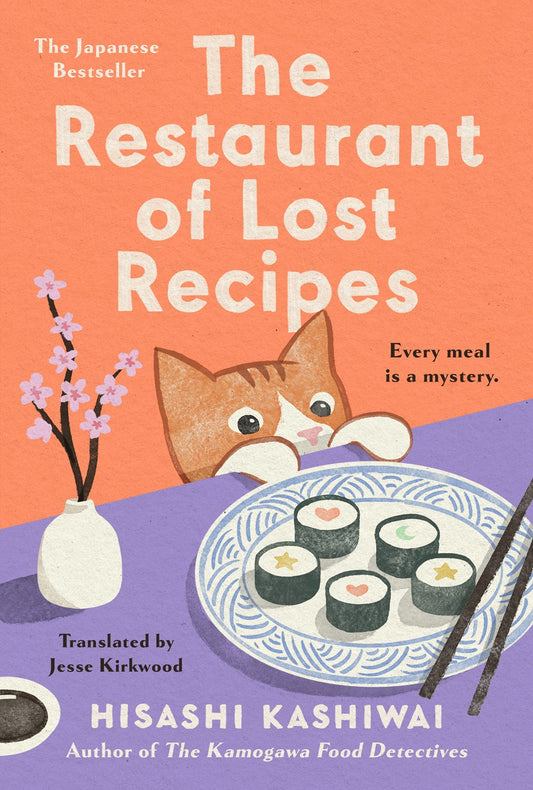 The Restaurant of Lost Recipes: A Novel by Hisashi Kashiwai (Translated by Jesse Kirkwood) (10/8/24)