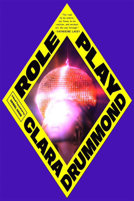 Role Play: A Novel by Clara Drummond (Translated by Daniel Hahn) (6/4/24)