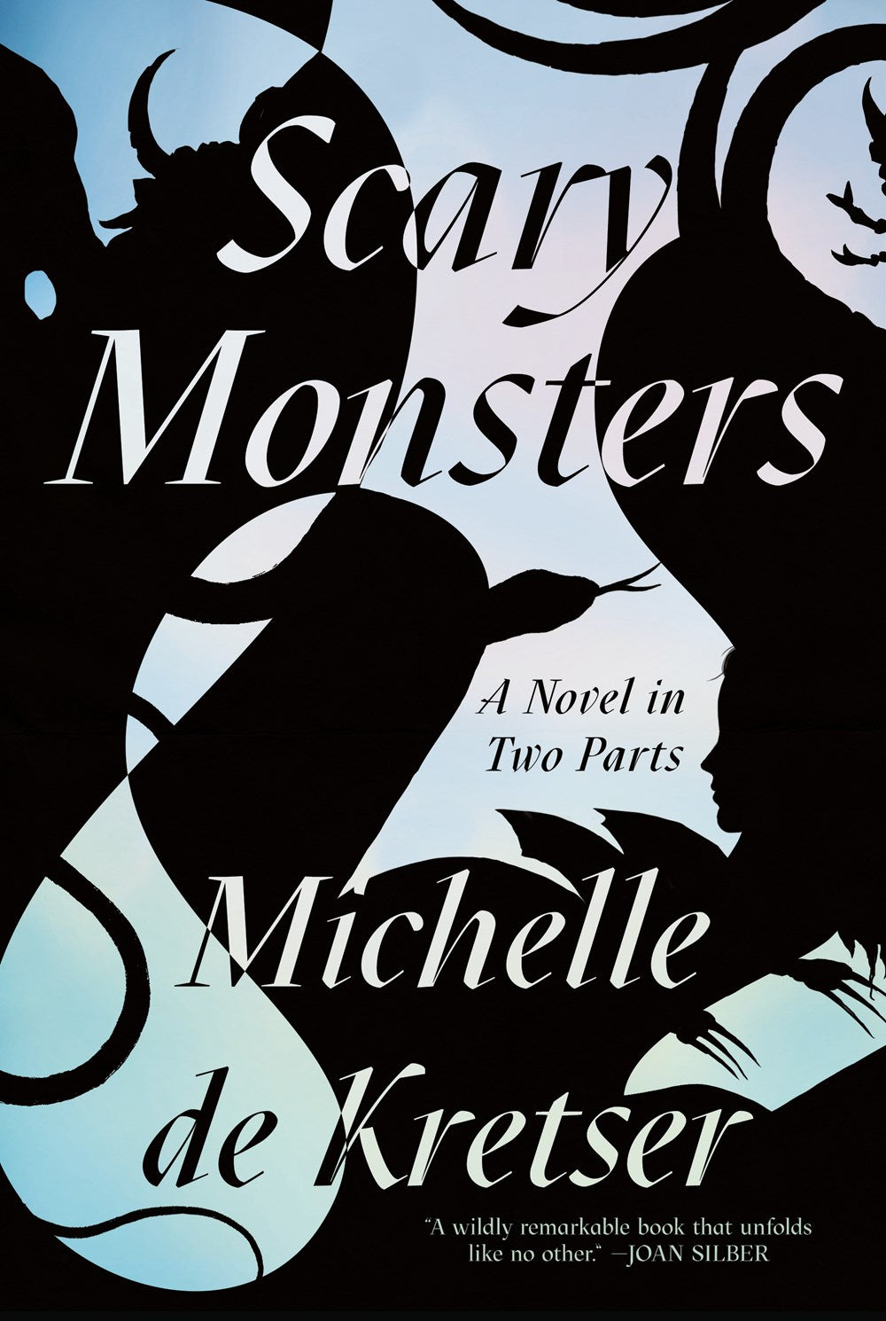 Scary Monsters: A Novel in Two Parts by Michelle de Krester