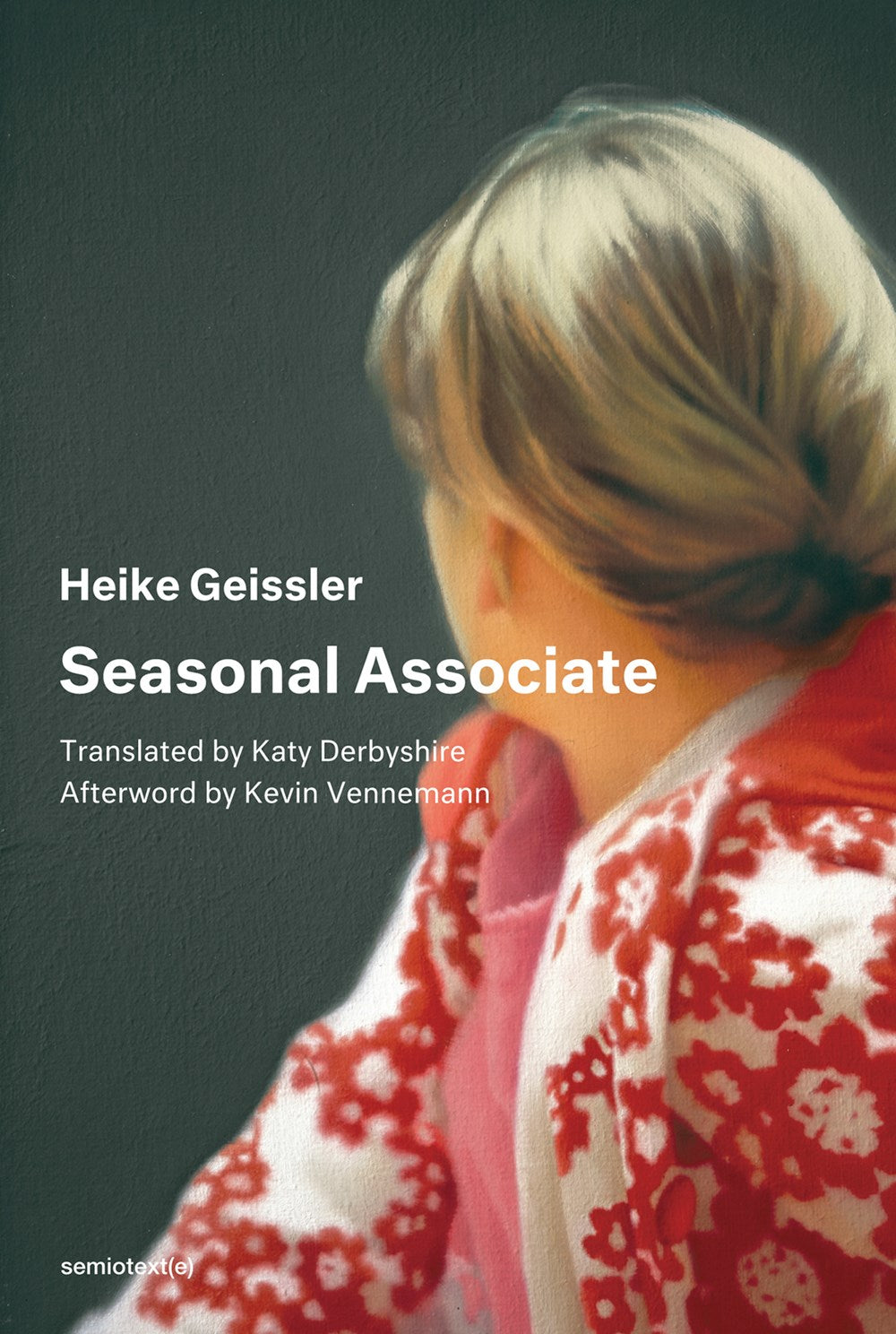 Seasonal Associate by Heike Geissler (Translated by Katy Derbyshire)