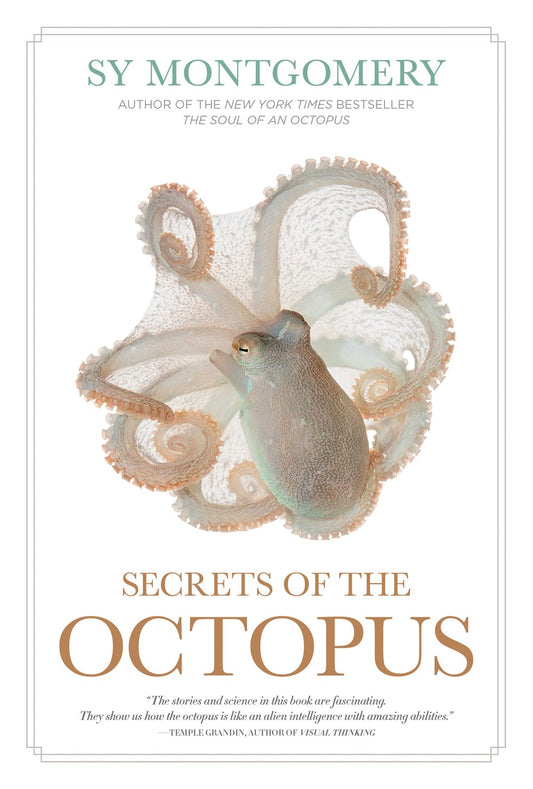 Secrets of the Octopus by Sy Montgomery (3/19/24)