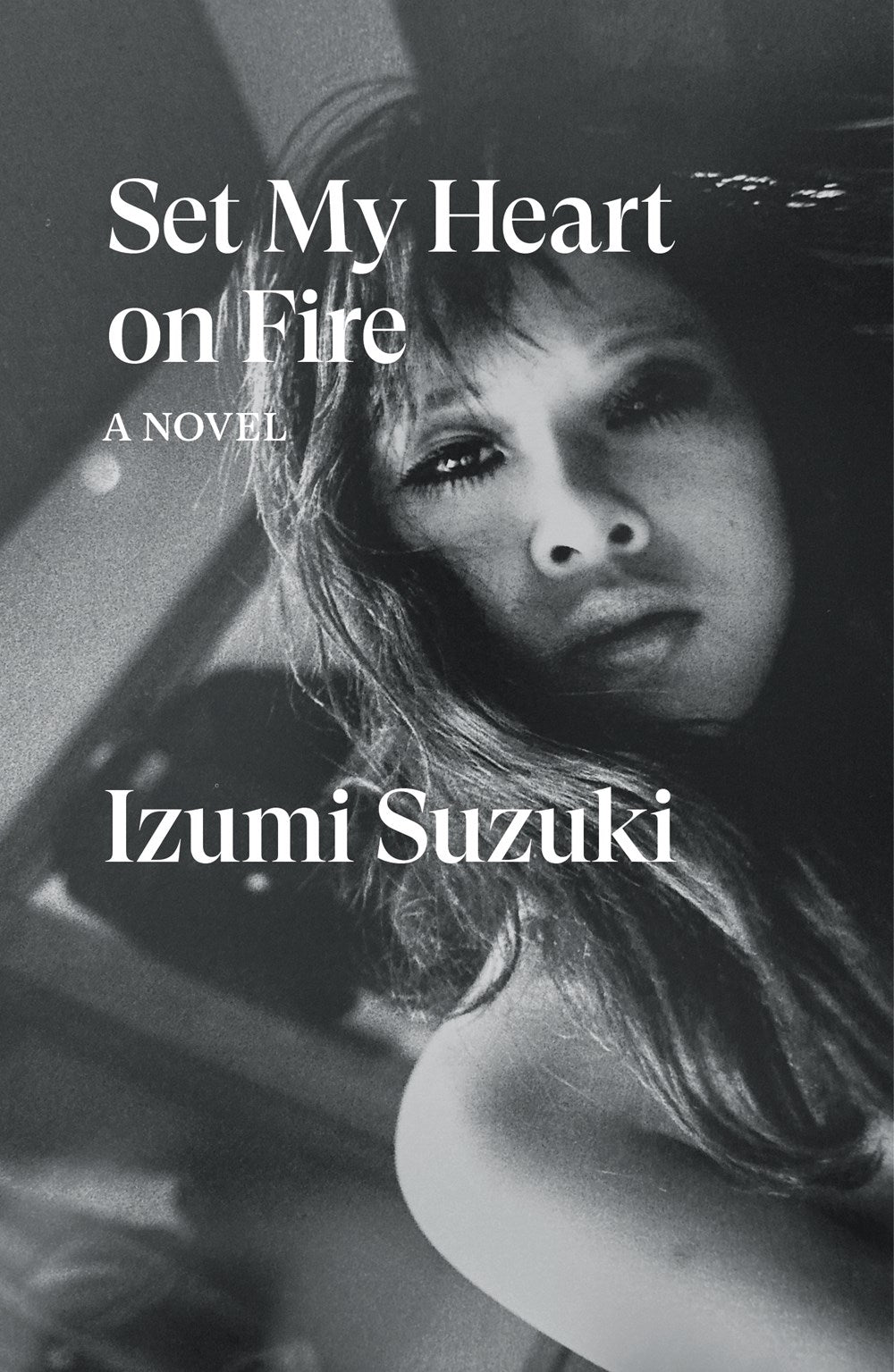 Set My Heart On Fire: A Novel by Izumi Suzuki (11/12/24)