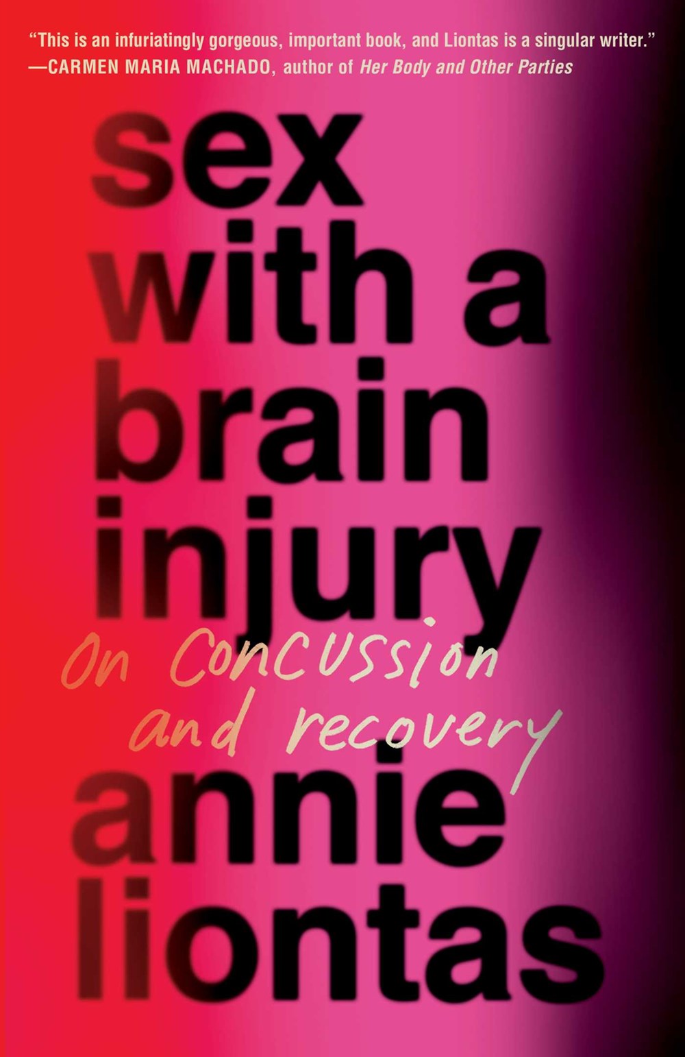 Sex with a Brain Injury: On Concussion and Recovery by Annie Liontas (1/16/24)