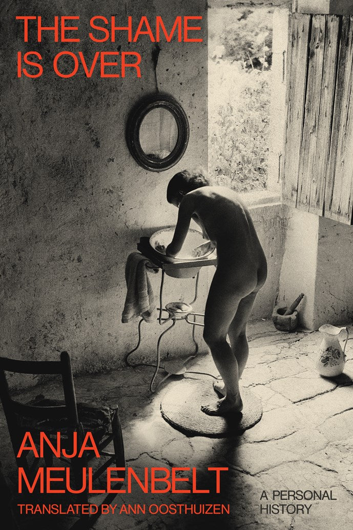 The Shame Is Over: A Personal History by Anja Meulenbelt (8/25/26)