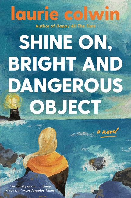 Shine On, Bright and Dangerous Object: A Novel by Laurie Colwin