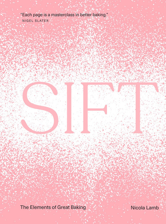 Sift: The Elements of Great Baking by Nicola Lamb (11/12/24)