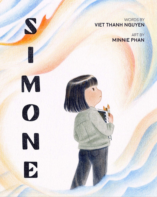 Simone by Viet Thanh Nguyen & Illustrated by Minnie Phan (5/7/24)