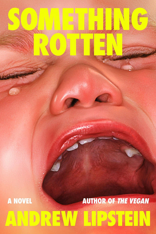 Something Rotten: A Novel by Andrew Lipstein (1/21/25)