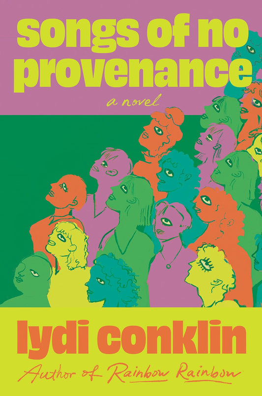 Songs of No Provenance: A Novel by Lydi Conklin (6/3/25)