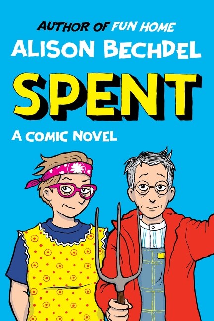 Spent: A Comic Novel by Alison Bechdel (5/20/25)