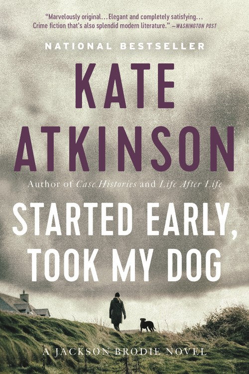 Started Early, Took My Dog (Jackson Brodie, Book 4) by Kate Atkinson