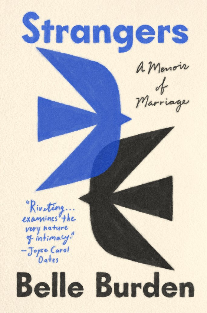 Strangers: A Memoir of Marriage by Belle Burden (1/13/26)