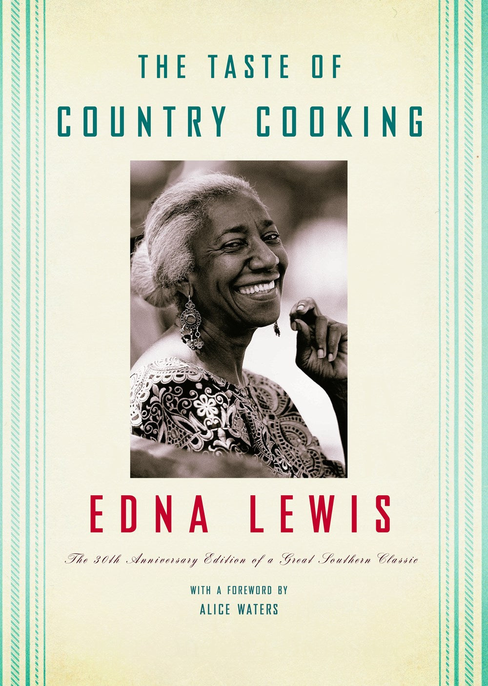 The Taste of Country Cooking by Edna Lewis (with a Foreword by Alice Waters)