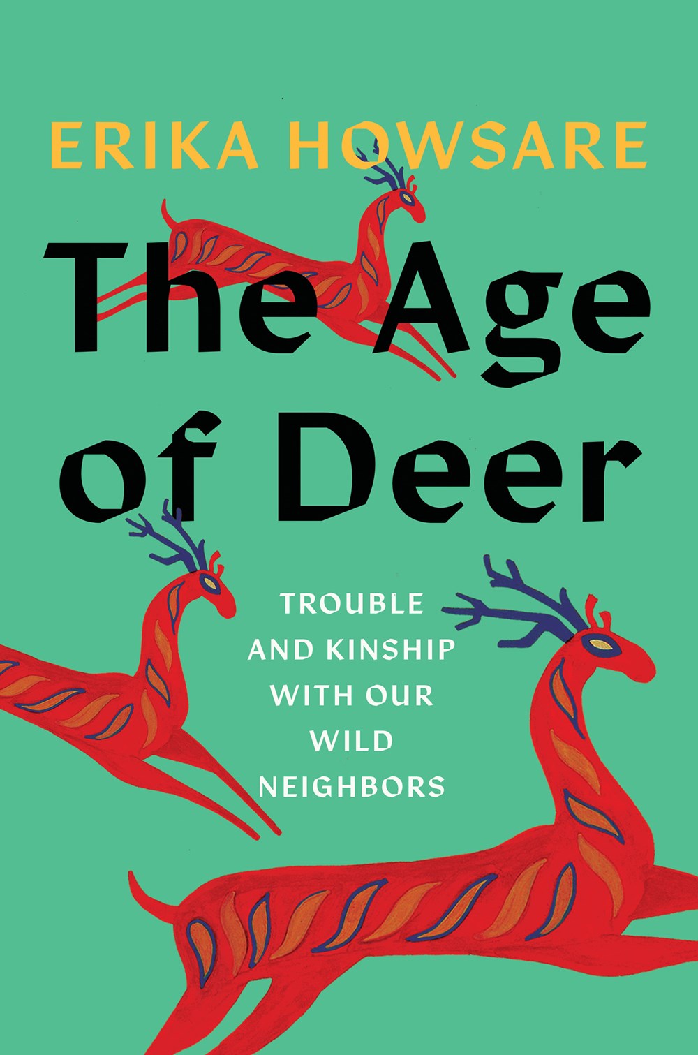 The Age of Deer: Trouble and Kinship with Our Wild Neighbors by Erika Howsare (1/2/24)
