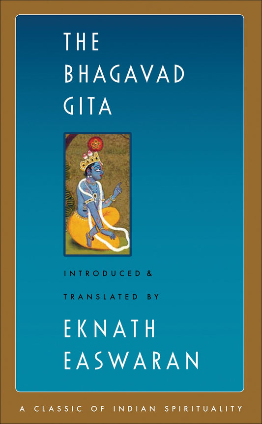 The Bhagavad Gita (Translated by Eknarth Easwaran)