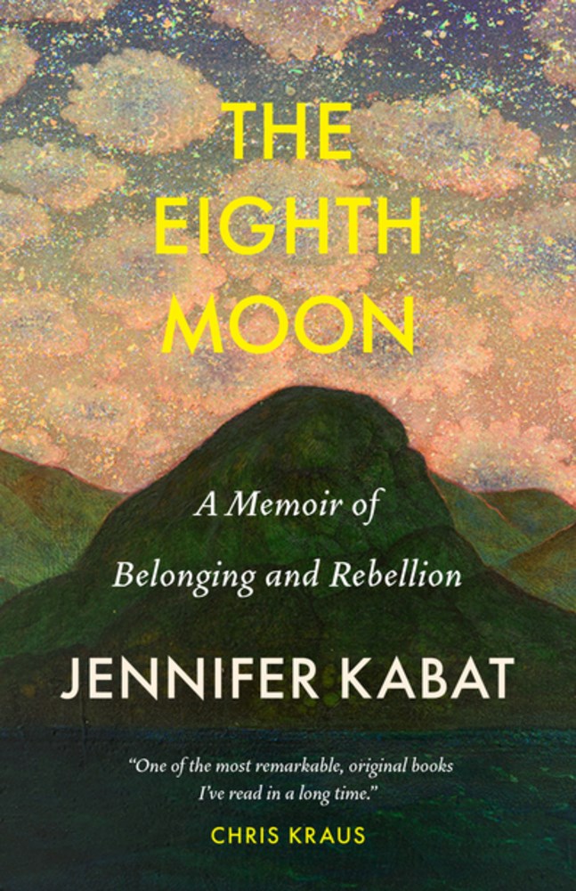 The Eighth Moon: A Memoir of Belonging and Rebellion by Jennifer Kabat (5/7/24)