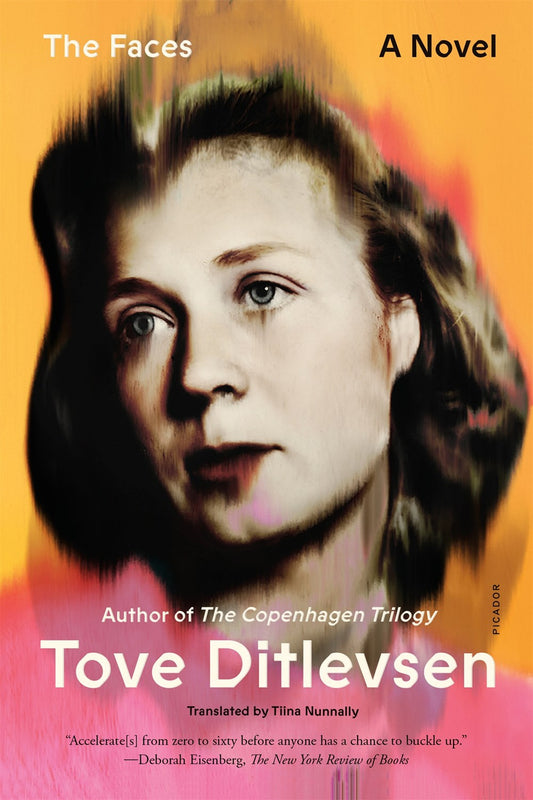 The Faces: A Novel by Tove Ditlevsen (Translated by Tiina Nunnally)