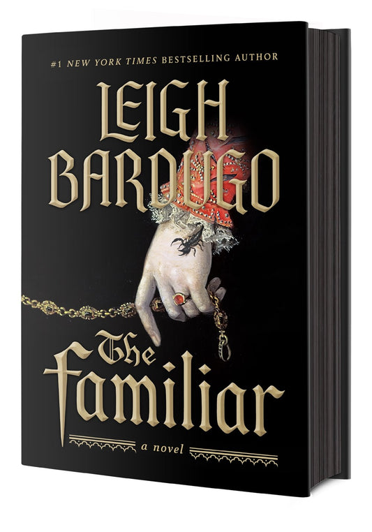 The Familiar: A Novel by Leigh Bardugo (4/9/24)