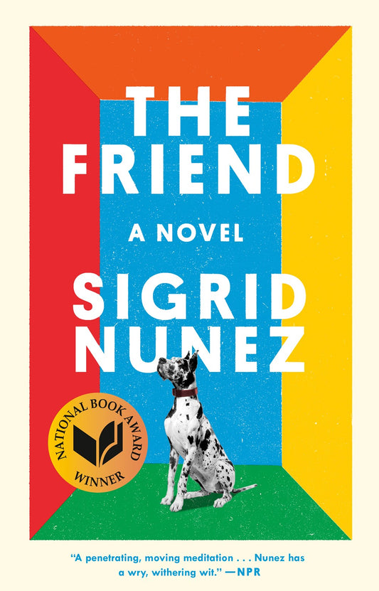 The Friend: A Novel by Sigrid Nunez