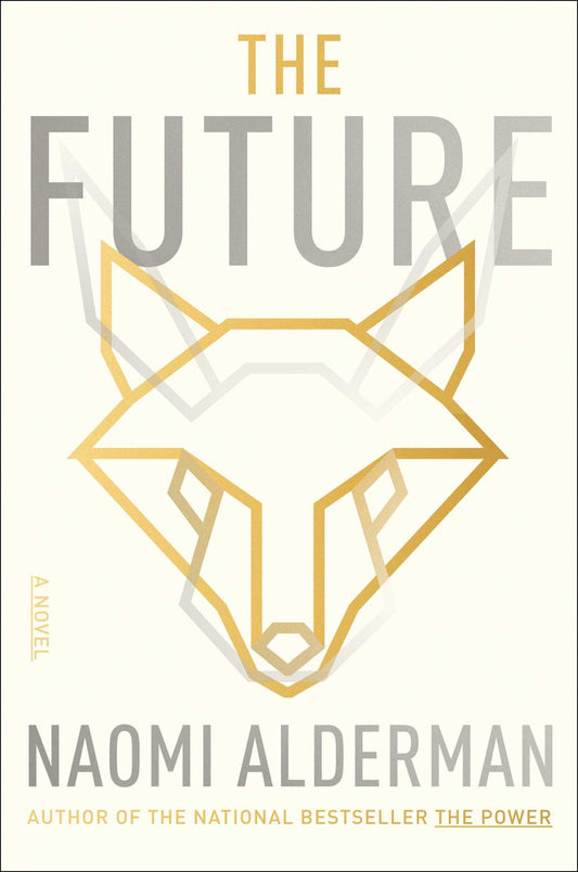 The Future: A Novel by Naomi Alderman (11/7/23)