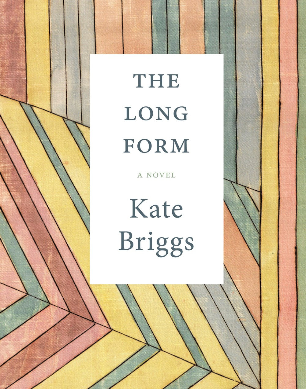 The Long Form: A Novel by Kate Briggs (10/3/23)