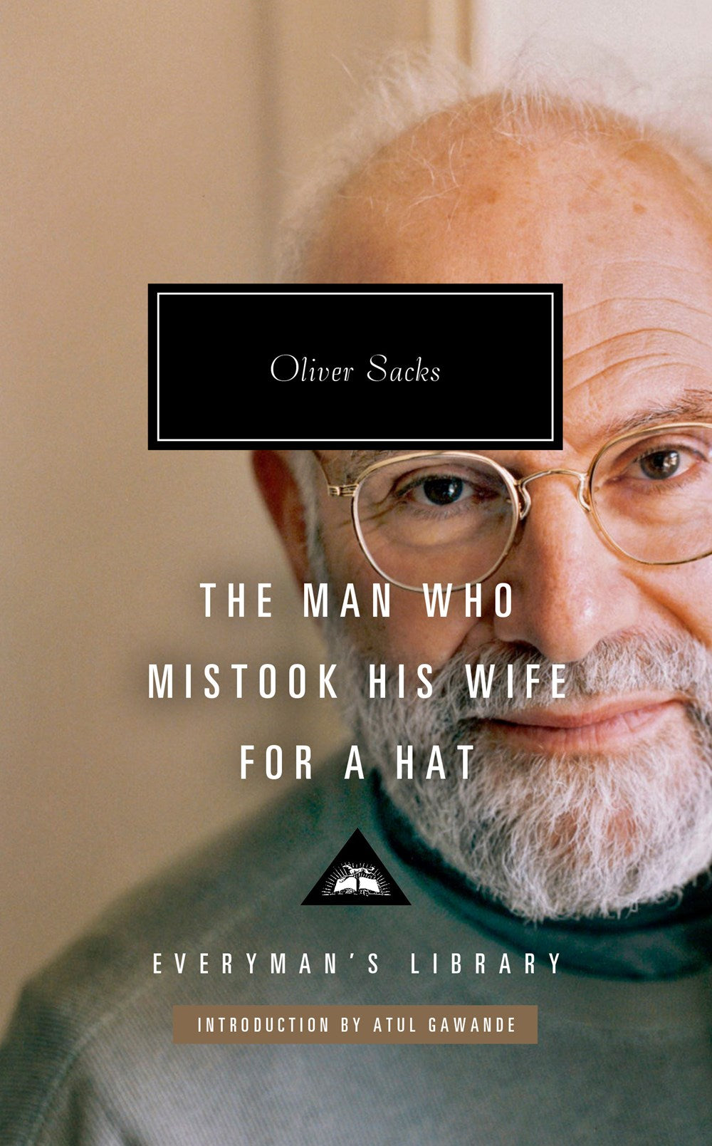 The Man Who Mistook His Wife for a Hat by Oliver Sacks (Everyman's Library)