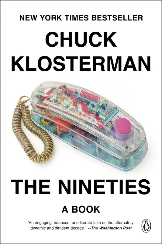 The Nineties: A Book by Chuck Klosterman