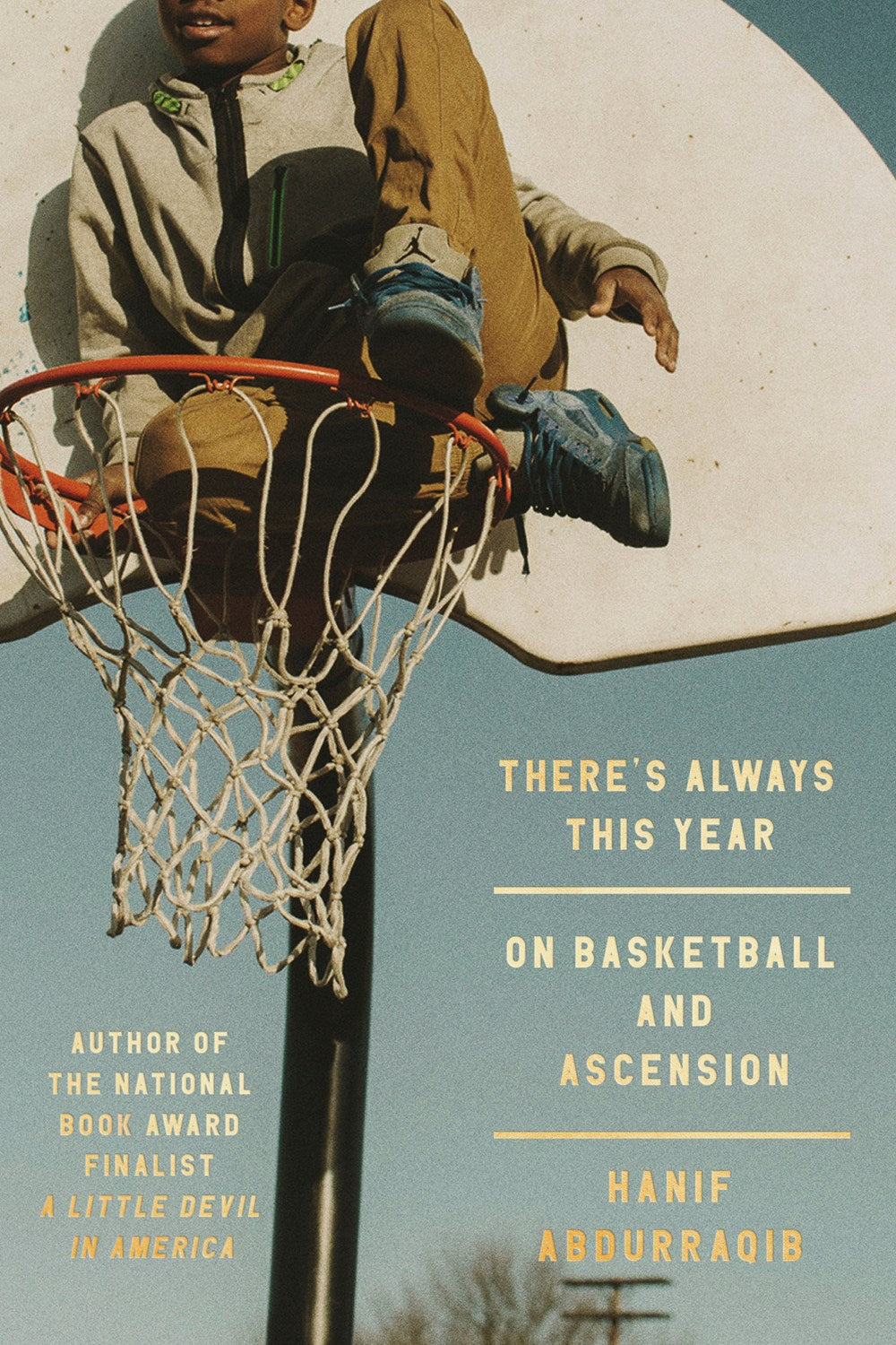 There's Always This Year: On Basketball and Ascension by Hanif Abdurraqib (3/26/24)