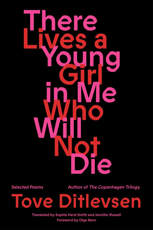 There Lives a Young Girl In Me Who Will Not Die: Poems by Tove Ditlevsen (3/11/25)