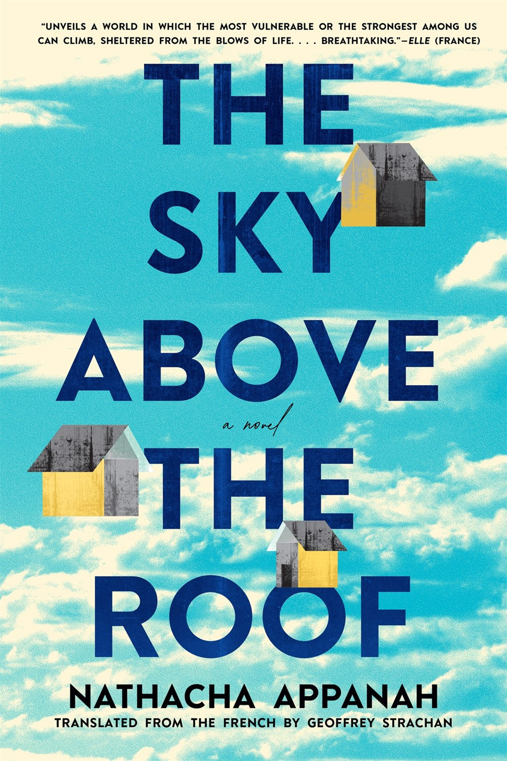 The Sky Above the Roof: A Novel by Nathacha Appanah (Translated by Geoffrey Strachan)