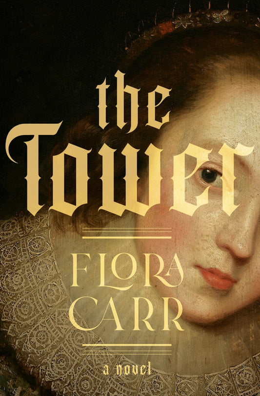 The Tower: A Novel by Flora Carr (3/5/24)