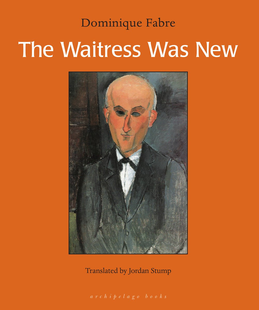 The Waitress Was New by Dominique Fabre (Translated from the French by Jordan Stump)