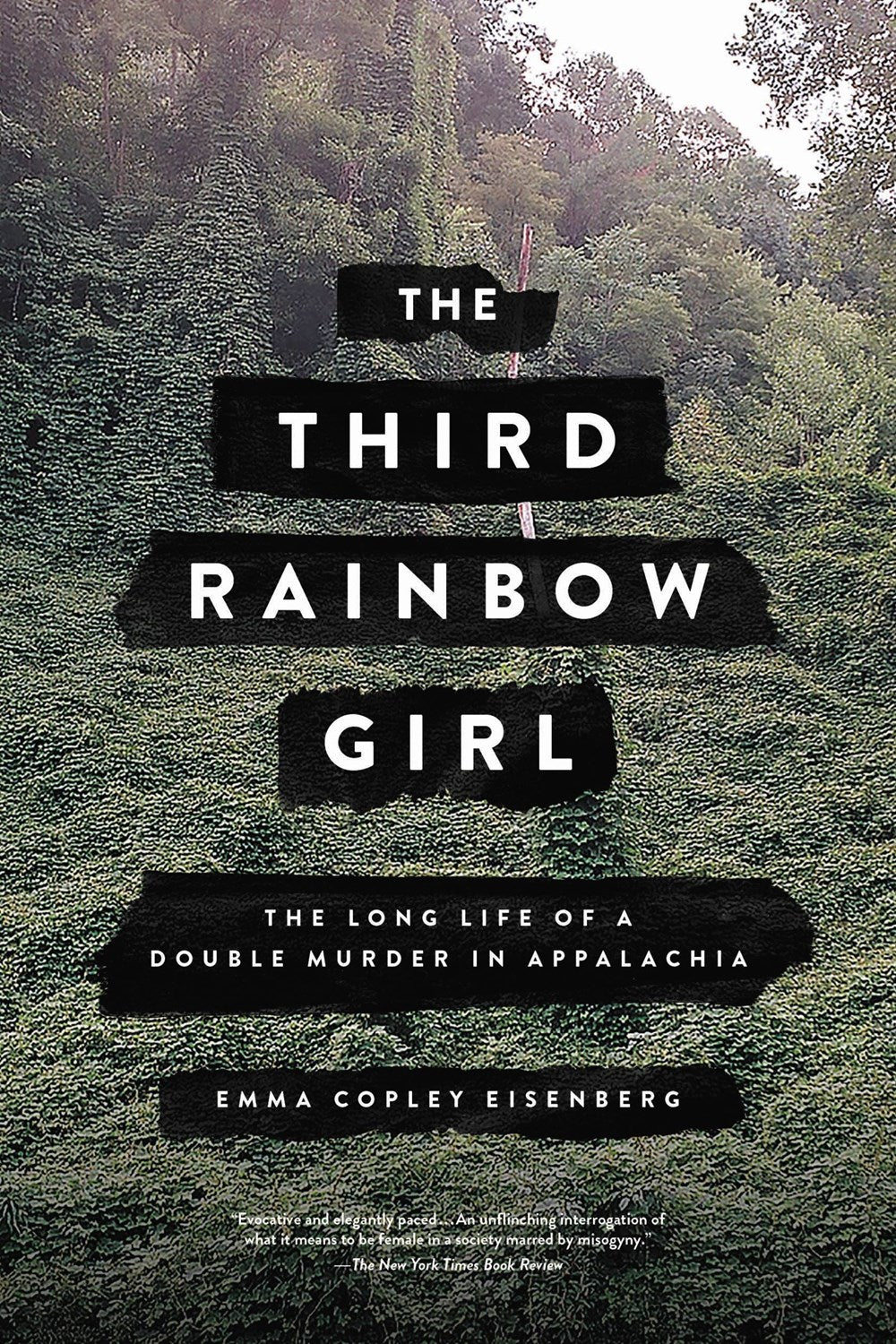 The Third Rainbow Girl: The Long Life of a Double Murder in Appalachia by Emma Copley Eisenberg