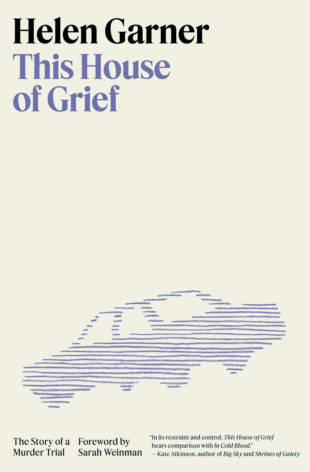 This House of Grief by Helen Garner (10/10/23)