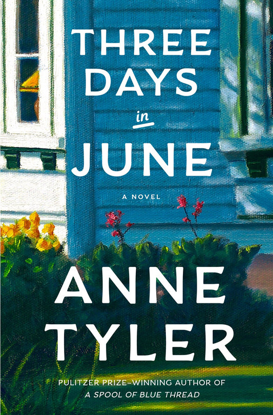 Three Days in June: A Novel by Anne Tyler (2/11/25)