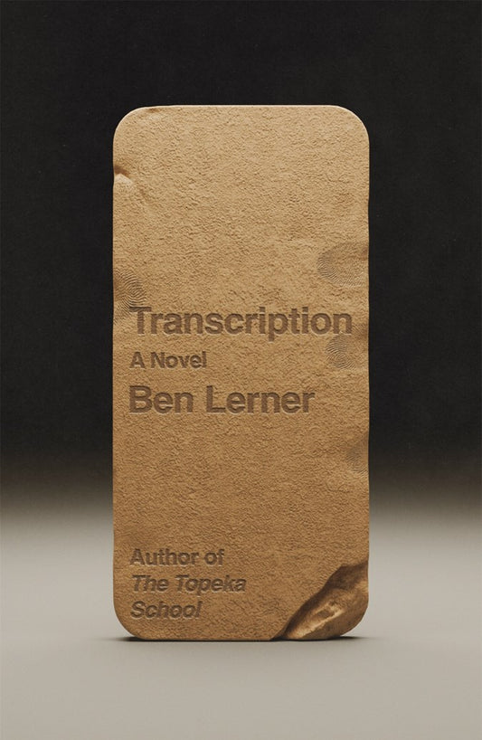 Transcription: A Novel by Ben Lerner (4/7/26)