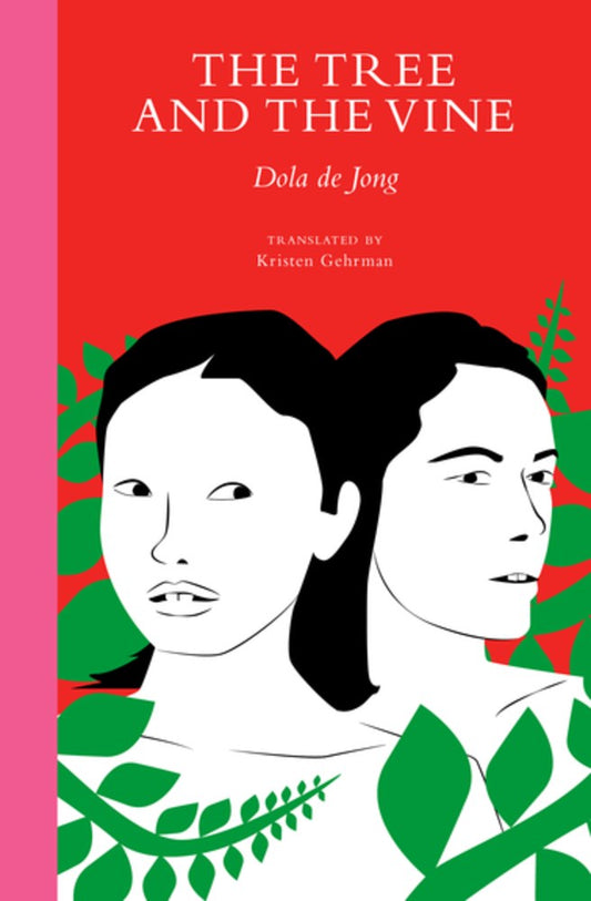 The Tree and the Vine by Dola de Jong (Translated by Kristen Gehrman)