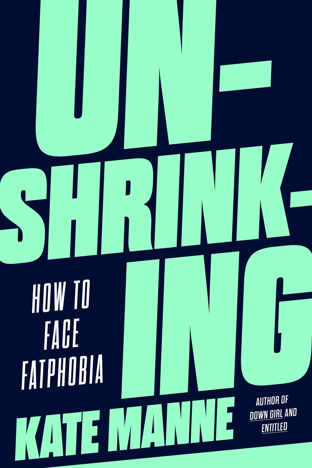 Unshrinking: How to Face Fatphobia by Kate Manne (1/9/24)