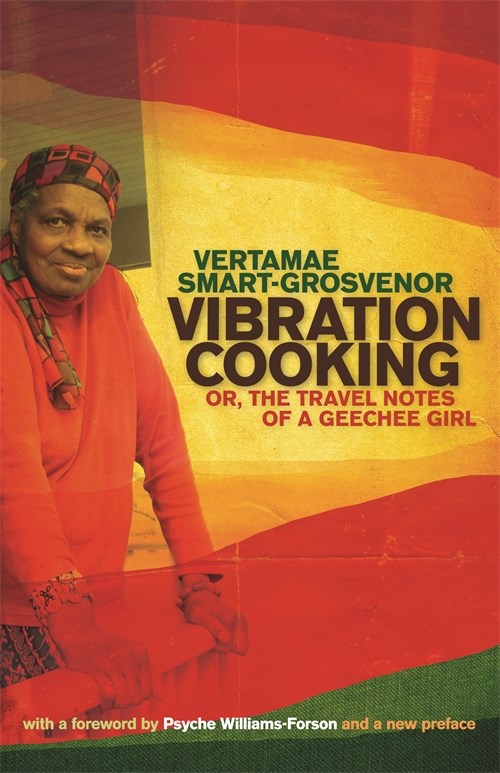 Vibration Cooking: Or, The Travel Notes of a Geechee Girl by Vertamae Smart-Grosvenor