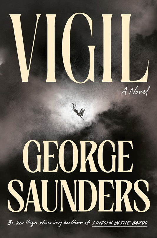 Vigil: A Novel by George Saunders (1/27/26)